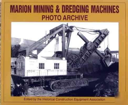 Most complete marion mining & dredging equip photo hist